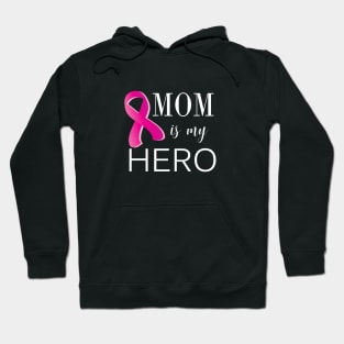 Mom is My Hero - Cancer Survivor (gift for mom) Hoodie